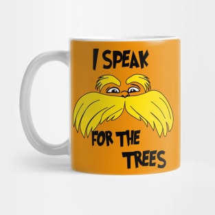 I Speak For The Trees Mug